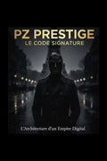 PZ PRESTIGE : L'Empire en 14 jours: Comment fonder un empire digital et dominer l'écosystème - PZ Prestige Officiel